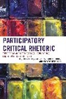 Danielle Endres, Endres Danielle, Aaron Hess, Hess Aaron, Michael Middleton, Michael Hess Middleton... - Participatory Critical Rhetoric