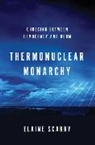 Elaine Scarry, Elaine (Harvard University) Scarry - Thermonuclear Monarchy