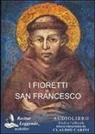 Francesco D'Assisi (San), C. Carini - I fioretti di san Francesco. Audiolibro. CD Audio formato MP3 (Audiolibro)