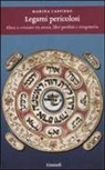 Marina Caffiero - Legami pericolosi. Ebrei e cristiani tra eresia, libri proibiti e stregoneria