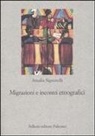 Amalia Signorelli - Migrazioni e incontri etnografici