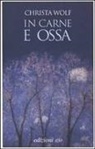 Christa Wolf - In carne e ossa