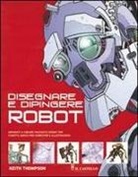 Keith Thompson - Disegnare e dipingere robot