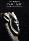 Toby Wilkinson - L' antico Egitto. Storia di un impero millenario