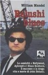William Mandel - Belushi blues, la comicità e Hollywood