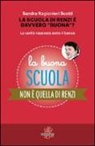 Sandra Ragionieri Scotti - La scuola di Renzi è davvero «buona»? La verità nascosta sotto il banco