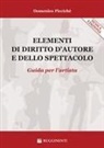 Domenico Piccichè - Elementi di diritto d'autore e dello spettacolo. Guida per l'artista