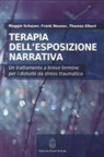 Thomas Elbert, Frank Neuner, Maggie Schauer - Terapia dell'esposizione narrativa. Un trattamento a breve termine per i disturbi da stress traumatico