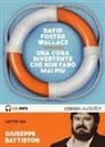 David Foster Wallace, Giuseppe Battiston - Una cosa divertente che non farò mai più letto da Giuseppe Battiston. Audiolibro. CD Audio formato MP3 (Audiolibro)