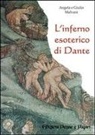 Angela Malvani, Giulio Malvani - L' inferno esoterico di Dante