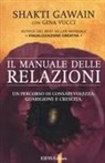 Shakti Gawain, Gina Vucci - Il manuale delle relazioni. Un percorso di consapevolezza, guarigione e crescita