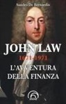 Sandro de Bernardis - John Law 1671-1971. L'avventura della finanza