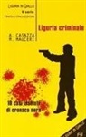 Andrea Casazza, Max Mauceri - Liguria criminale. Dieci casi insoluti di cronaca nera