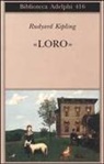 Rudyard Kipling, O. Fatica - «Loro»