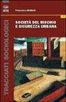 Francesco Mattioli - Società del rischio e sicurezza urbana