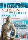 Zopito Di Tillio - Paideia. Versioni dal greco tradotte. Per il triennio