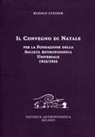 Rudolf Steiner - Il Convegno di Natale per la fondazione della Società antroposofica universale 1923-1924