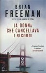 Brian Freeman - La donna che cancellava i ricordi