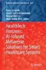 Joseph Bamidele Awotunde, Joseph Bamidele Awotunde, Paolo Barsocchi, Biswajit Brahma, Biswajit Brahma et al, Akash Kumar Bhoi - HealthTech Horizons: AI-Infused Metaverse Solutions for Smart Healthcare Systems