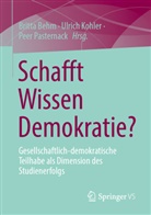 Britta Behm, Ulrich Kohler, Peer Pasternack, Britta Behm, Ulrich Kohler, Peer Pasternack - Schafft Wissen Demokratie?