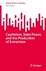 Tahir Abbas - Capitalism, State Power, and the Production of Extremism