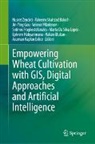 Faheem Shahzad Baloch, Marta Da Silva Lopes, Sotirios Fragkostefanakis, Jin-Ying Gou, Jin-Ying Gou et al, Ephrem Habyarimana... - Empowering Wheat Cultivation with GIS, Digital Approaches and Artificial Intelligence