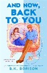 B K Borison, B.K. Borison - And Now, Back to You