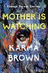 Karma Brown, Brown Karma - Mother Is Watching