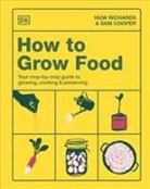Sam Cooper, Huw Richards - How to Grow Food