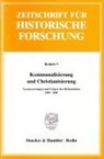 Peter Blickle, Johannes Kunisch - Kommunalisierung und Christianisierung.
