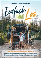 Igor Bukovsky, Sabrina Bukovsky - Einfach (mal) los - Der ehrliche Einstieg ins Vanlife