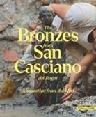 Martin Maischberger et al, Massimo Osanna, Jacopo Tabolli - The Bronzes from San Casciano dei Bagni