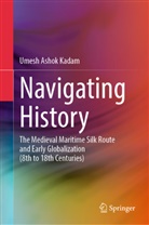 Umesh Ashok Kadam - Navigating History