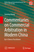 Yanming Huang - Commentaries on Commercial Arbitration in Modern China
