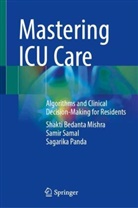 Shakti Bedanta Mishra, Sagarik Panda, Sagarika Panda, Samir Samal - Mastering ICU Care