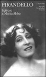 Luigi Pirandello - Lettere a Marta Abba