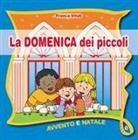 Franca Vitali - La domenica dei piccoli. Avvento Natale anno B