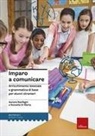 Rossella Di Maria, Aurora Ranfagni - Imparo a comunicare. Arricchimento lessicale e grammatica di base per alunni stranieri