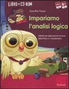 Anna Rita Vizzari - Impariamo l'analisi logica. Attività per esplorare la struttura della frase e i complementi. Kit