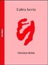 Christian Bobin, E. D'Agostini - L' altra faccia