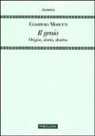 Giampiero Moretti - Il genio. Origine, storia, destino