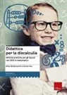 Brian Butterworth, Dorian Yeo - Didattica per la discalculia. Attività pratiche per gli alunni con DSA in matematica