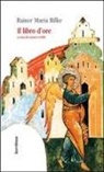 Rainer Maria Rilke, L. Gobbi - Il libro d'ore. diz. italiana e tedesca