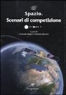 A. Biagini, M. Bizzarri - Spazio. Scenari di competizione