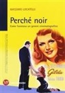 Massimo Locatelli - Perché noir. Come funziona un genere cinematografico