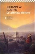 Johann Wolfgang von Goethe, Umberto Gandini - Le affinità elettive