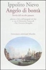 Ippolito Nievo, Pier Vincenzo Mengaldo, Alessandra Zangrandi - Angelo di bontà. Storia del secolo passato dell'autografo del 1855