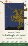 Roberto Piumini, Monica Rabà - La battaglia dei colori