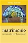 Renzo Bonetti - Matrimonio. Sacramento per la missione
