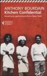 Anthony Bourdain - Kitchen confidential. Avventure gastronomiche a New York